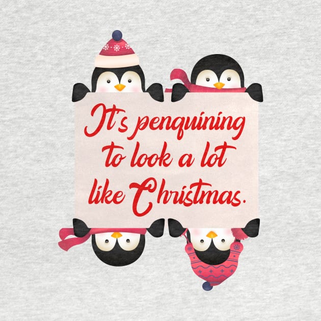 CHRISTMAS PENGUINS: It's Penguining to Look a lot Like Christmas by Jake, Chloe & Nate Co.